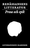 Litteraturens klassiker. Renässansens litteratur. Prosa och epik