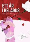 Ett år i Belarus : röster inifrån en folkresning