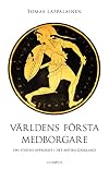Världens första medborgare : om statens uppkomst i det antika Grekland