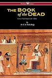 The Egyptian Book Of The Dead The Papyrus Of Ani In The British Museum Wisehouse Classics Edition