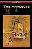 The Analects Of Confucius Wisehouse Classics Edition