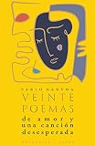 Veinte Poemas De Amor Y Una Cancin Desesperada Spanish Edition
