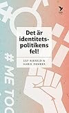 Det är identitetspolitikens fel! : makt, mobilisering och mångfald