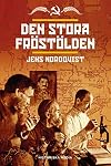Den stora fröstölden : svält, plundring och mord i växtförädlingens århundrade