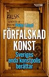 Förfalskad konst - Sveriges enda konstpolis berättar