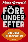 Före under efter : din guide till sexdebuten