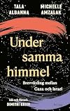 Under samma himmel : brevväxling mellan Gaza och Israel