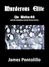 Murderous Elite: The Waffen-SS and its record of atrocities