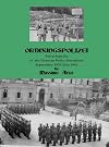 Ordnungspolizei Vol 1: German Police Batallions July 1939 - August 1942