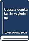 Uppsala domkyrka : en vägledning