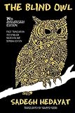 The Blind Owl Authorized By The Sadegh Hedayat Foundation First Translation Into English Based On The Bombay Edition