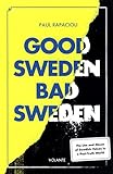 Good Sweden Bad Sweden The Use And Abuse Of Swedish Values In A Posttruth World
