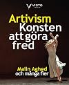 Artivism : konsten att göra fred