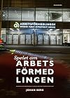 Spelet om Arbetsförmedlingen
