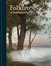 Folktro : en besjälad värld