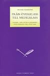Från överklass till medelklass : studier i den sociala dynamiken inom Sveriges adel 1600-1900