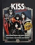 Kiss Klassified 2017 War Stories From A Kiss Army General