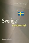 Sverigesyndromet : makteliten och det nationella självskadebeteendet