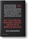 En tillfrisknande miljöaktivists bekännelser : essäer