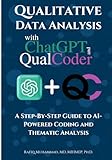 Qualitative Data Analysis with ChatGPT and QualCoder : A Step by Step Guide to AI Powered Coding and Thematic Analysis