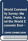 World Commodity Survey - Market, Trends and the World Economic Environment