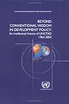 Beyond Conventional Wisdom in Development Policy: An Intellectual History of UNCTAD 1964-2004 (United Nations Conference on Trade and Development)