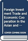 Foreign Investment Trade and Economic Cooperation in the Asian and Pacific Region (Development Papers No. 10)