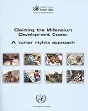 Claiming the Millennium Development Goals: A Human Rights Approach