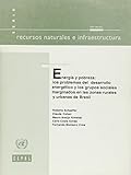 Energía y pobreza: los problemas del desarrollo energético y los grupos sociales marginados en las zonas rurales y urbanas de Brasil