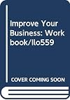 Improve Your Business: Workbook