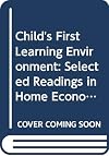 Child's First Learning Environment: Selected Readings in Home Economics (Educational Studies and Documents New Series)