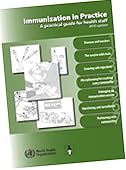 Immunization in practice: a practical gudie for health staff - 2015 update.