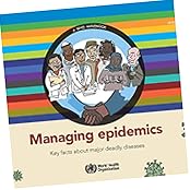 Managing epidemics: key facts about major deadly diseases.
