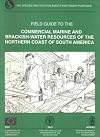 Field guide to the commercial marine and brackish-water resources of the northern coast of South America