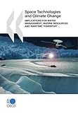 Space Technologies And Climate Change Implications For Water Management Marine Resources And Maritime Transport