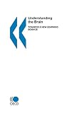 Understanding The Brain Towards A New Learning Science
