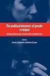 The Political Interests of Gender Revisited: Redoing Theory and Research with a Feminist Face