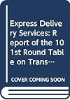 Express Delivery Services: Report of the 101st Round Table on Transport Economics