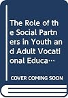 The Role of the Social Partners in Youth and Adult Vocational Education and Training in Denmark (CEDEFOP document)