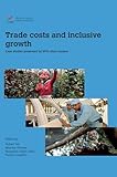 Trade costs and inclusive growth: case studies / Edited by Robert Teh, Maarten Smeets, Mustapha Sadni Jallab ... [et al.]