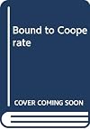 Bound to cooperate : conflict, peace, and people in Sierra Leone