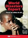 World Disasters Report 2003: Focus on Ethics and Aid (World Disasters Reports)