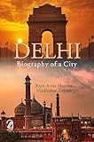 Delhi biography of a city