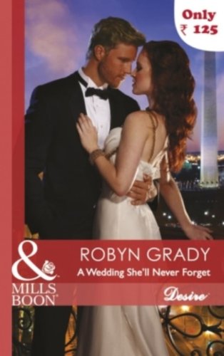 A Wedding She'll Never Forget (By: Robyn Grady) cover