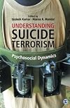Understanding Suicide Terrorism: Psychosocial Dynamics