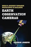 India's journey towards excellence in building earth observation cameras