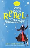 Amrita Sher-Gil: Rebel with a Paintbrush
