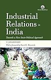 Book title is Industrial relations in India : towards a new socio-political approach