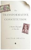 The Transformative Constitution: A Radical Biography in Nine Acts