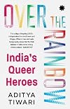 Over the Rainbow: India’s Queer Heroes
